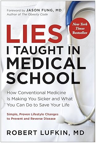 Lies I Taught in Medical School: How Conventional Medicine Is Making You Sicker and What You Can Do to Save Your Own Life - Epub + Converted Pdf